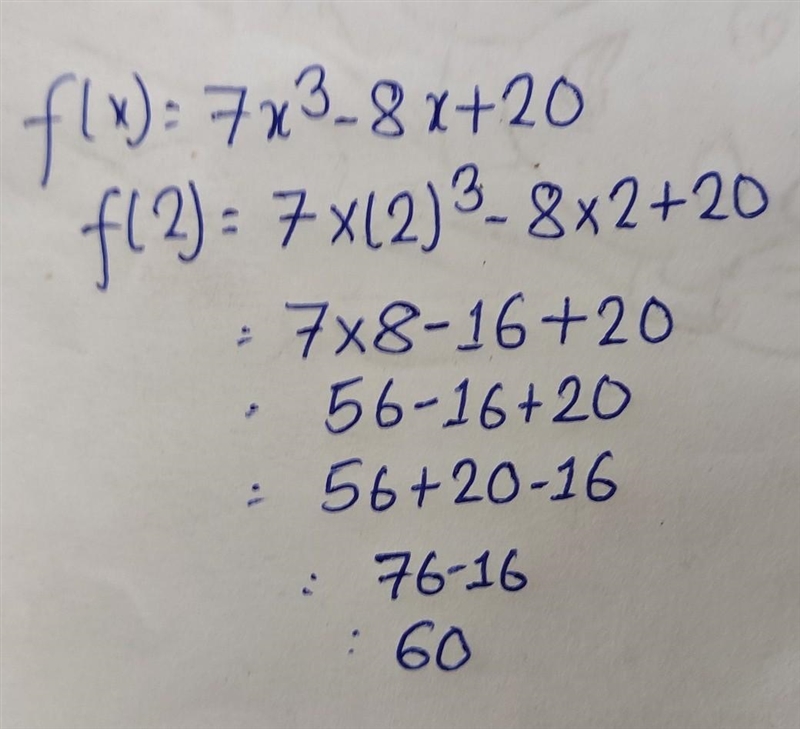 If f (x) =7x cube - 8x+20 then f (2) is ?-example-1