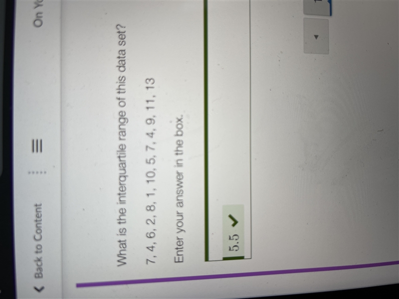 What is the interquartile range of this data set? 7, 4, 6, 2, 8, 1, 10, 5, 7, 4, 9, 11, 13 Enter-example-1