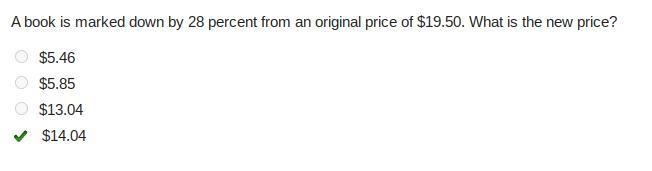 A book is marked down by 28 percent from an original price of $19.50. What is the-example-1