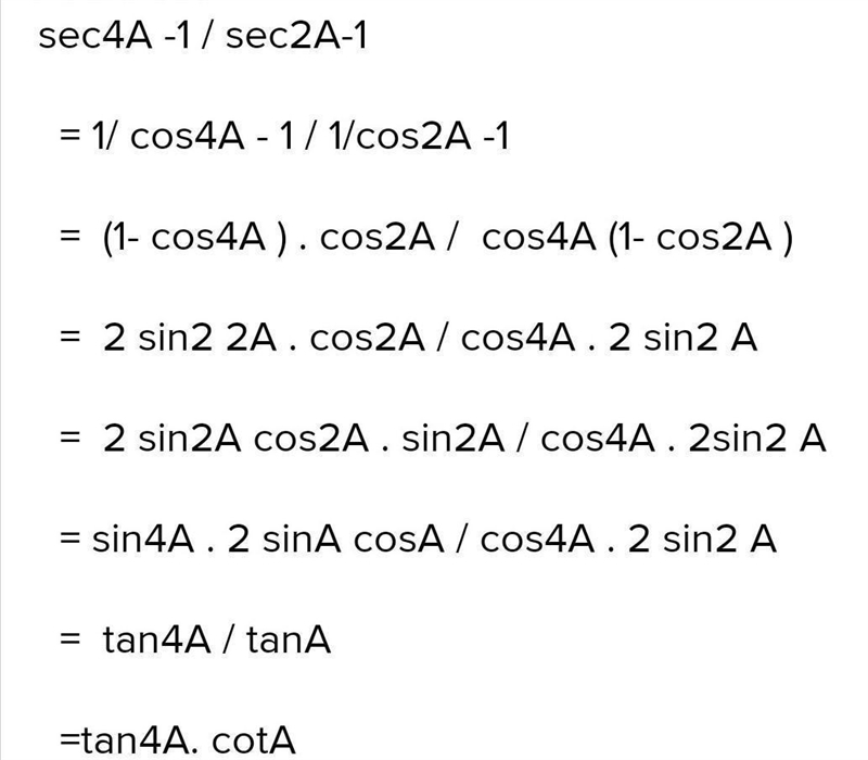 Prove that: ( sec 4A - 1 ) / ( sec 2A - 1 ) = tan 4A . cot A Pls Help Pls Help Pls-example-1