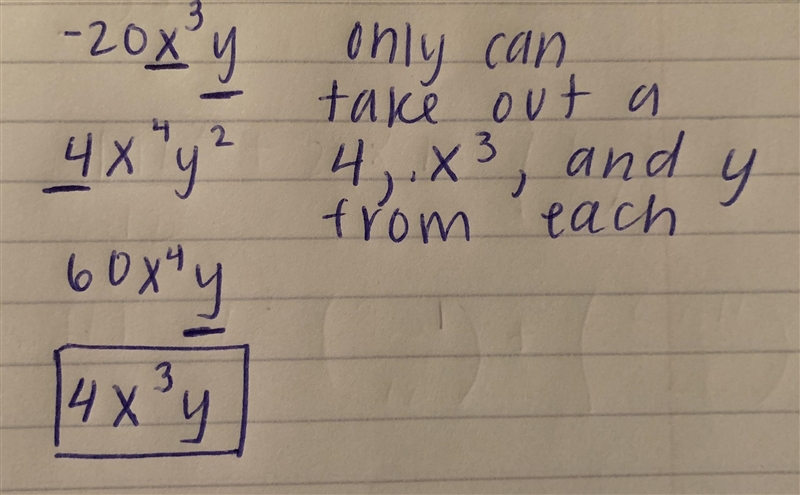 Find the GCF of the list below. - 20x^3y. 4x^4 y^2. 60x^4y-example-1