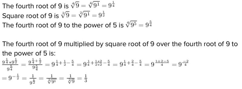 Evaluate fourth root of 9 multiplied by square root of 9 over the fourth root of 9 to-example-1