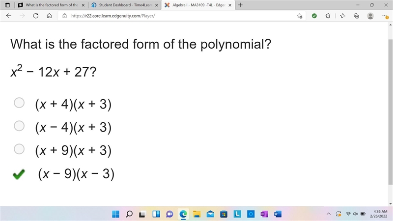 What is the factored form of the polynomial? x2 − 12x + 27? a.(x + 4)(x + 3) b.(x-example-1