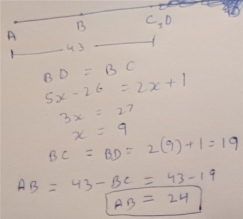 If BD =BC , BD = 5x -26 , BC = 2x + 1 and AC = 43, find AB-example-1