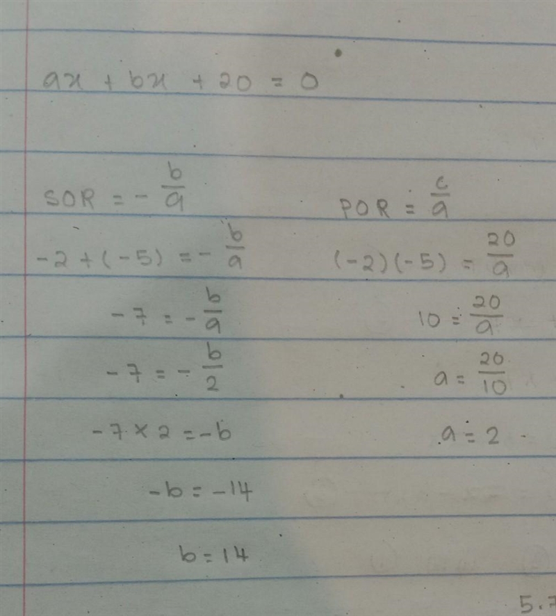 If –2 and –5 are the roots of the equation ax + bx + 20 = 0, find the values of a-example-1