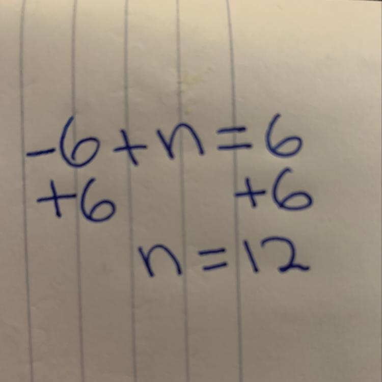 What is the answer to -6+n=6 How do you solve it-example-1