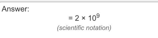 Write this number in scientific notation 2,000,000,000-example-1