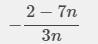 PLEASE HELP! Add -(2)/(3n) + (7)/(3)-example-1