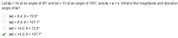 Let |u| = 10 at an angle of 45° and |v| = 13 at an angle of 150°, and w = u + v. What-example-1