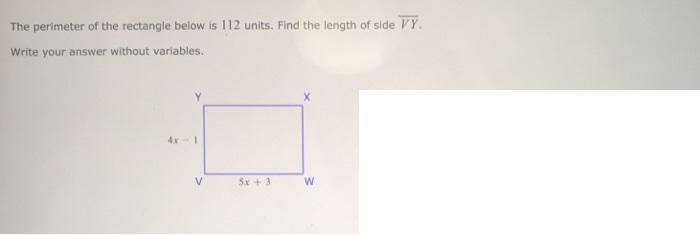 The perimeter of the rectangle below is 112 units. Find the length of side VW . Write-example-1