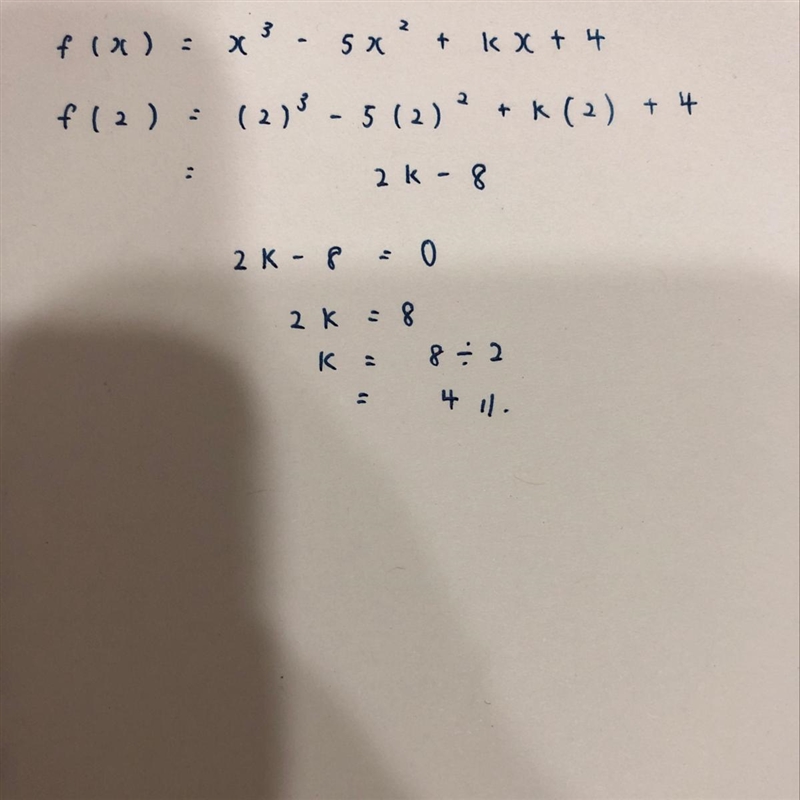 Given f(x) = x^3 - 5x^2 + kx + 4 and that x-2 is a factor of f(x), what is the value-example-1