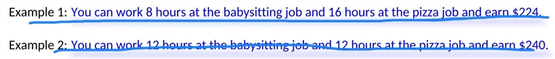 The most you can work 25 hours in a week. Your babysitting job pays $12 per hour and-example-2