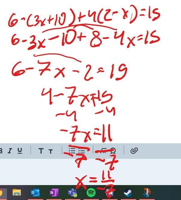 Simplify the given equation. 6 - (3x + 10) + 412 - x) = 15 A. 2 - 7x = 15 B. 4 - 4x-example-1