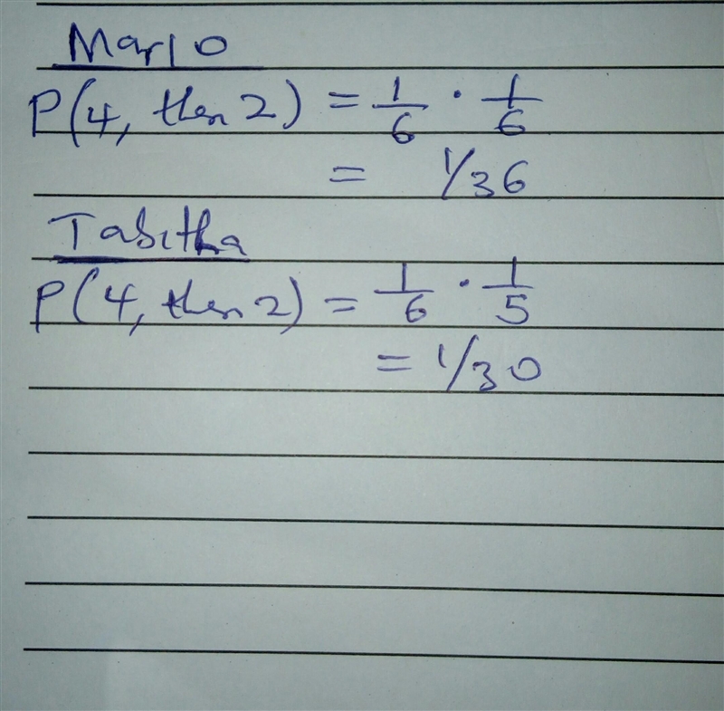 Mario and Tabitha are calculating the probability of getting a 4 and a 2 if they roll-example-1