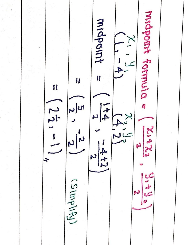 Use the formula to find the midpoint of the line joining the points (1, -4) and (4, 2)-example-1