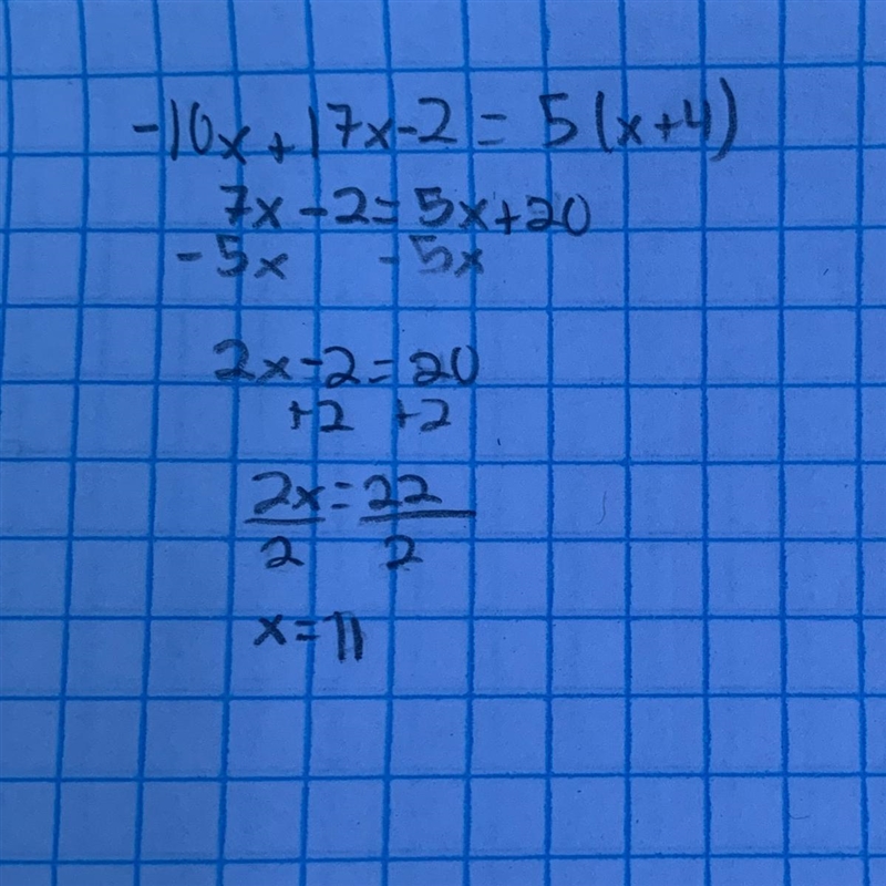 Solve for the value of x in this equation: -10x+17x-2 = 5(x+4) I need help ASAP Needs-example-1