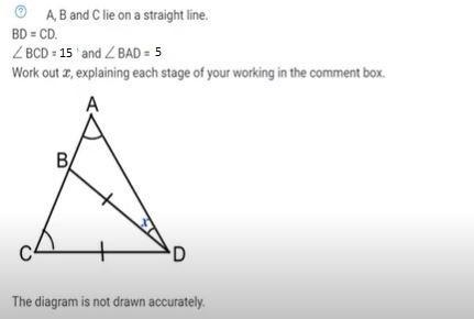 Ab and c lie on a straight line BD=CD BCD=15 BAD=5 Work out x-example-1