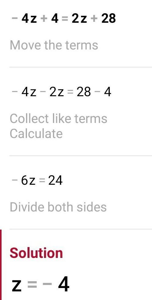 Solve for z. -4z +4= 2z + 28-example-1