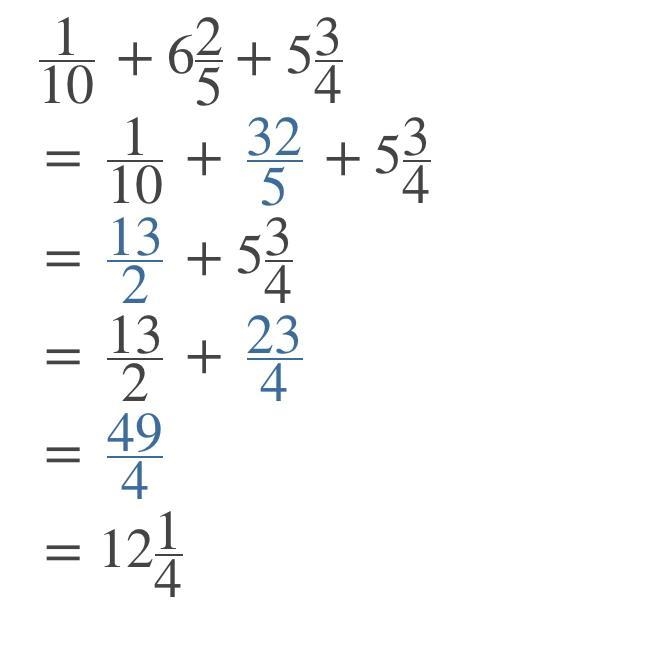 1/10 + 6 2/5 + 5 3/4 This is A Math Problem.-example-1