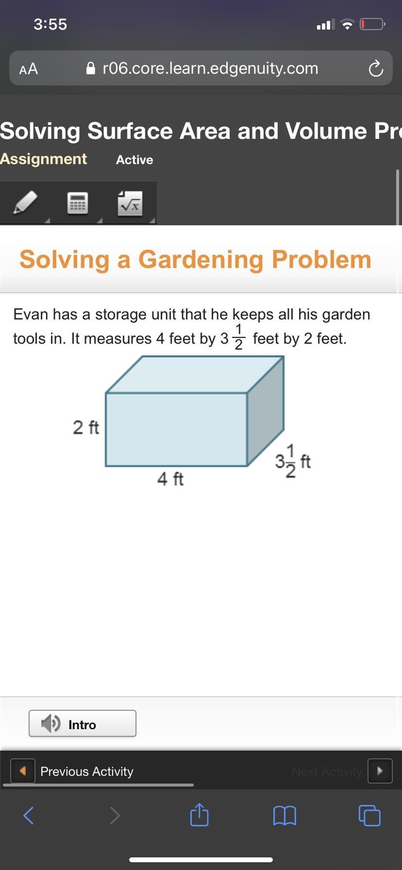 Evan has a storage unit that he keeps all his garden tools in. It measures 4 feet-example-2