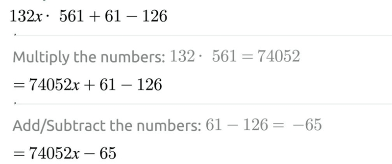 What is 132x561+61-126=?-example-1