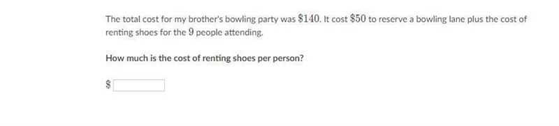 The total cost for my brother's bowling party was \$140 sign, 140. It cost \$50$ sign-example-1