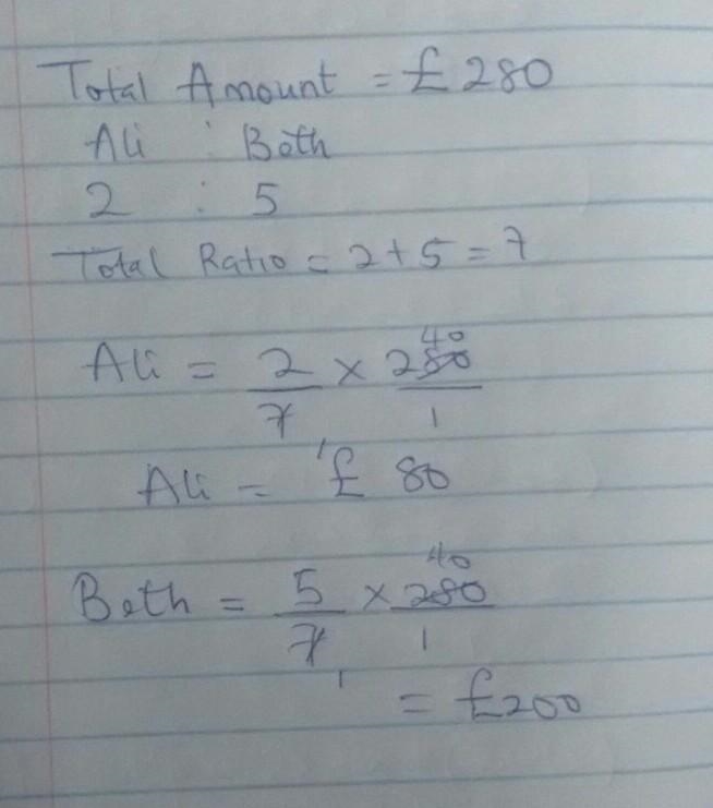 Ali and Beth divide £280 in the ratio 2 : 5 Work out how much each person gets.​-example-1