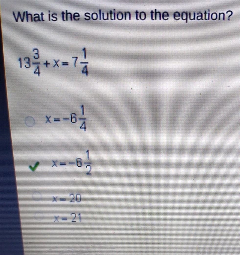 What is the solution to the equation? 132+x=74 - O X=-6 O O X=-6 . O X= 20 X= 21-example-1