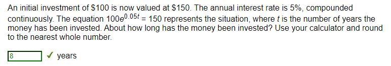 An initial investment of $100 is now valued at $150. The annual interest rate is 5%, compounded-example-1