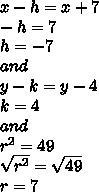 What is the center and radius of the circle? (x-4)^2 + (y-7)^2 =49-example-1