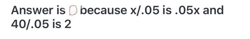 Which expression is equivalent to 0.05(X-40) A: 0.05x - 40.05 B: 0.05x-40 C: 0.05x-example-1