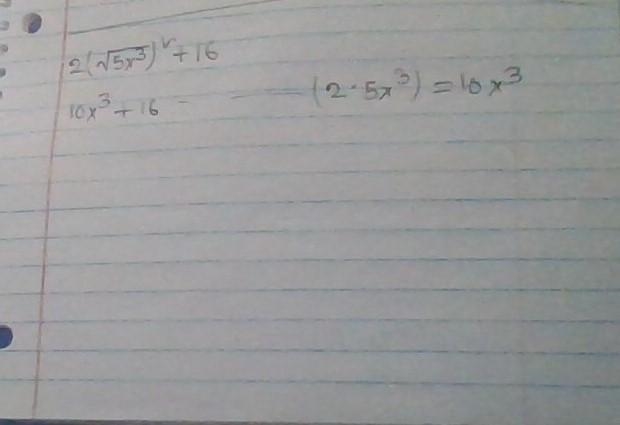 Please help! Simplify 2(\sqrt{5x^(3) } )^(2) +16 show all work please!-example-1