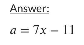 What’s the answer a=-11+7x-example-1