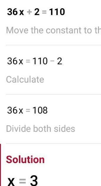 Solve for x. 36x+2=110. show work-example-1