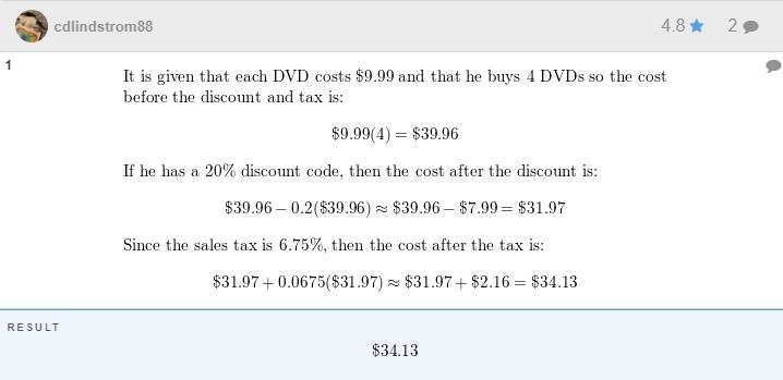 Samuel orders four DVDs from an online music store. Each DVD costs $9.32. He has a-example-1