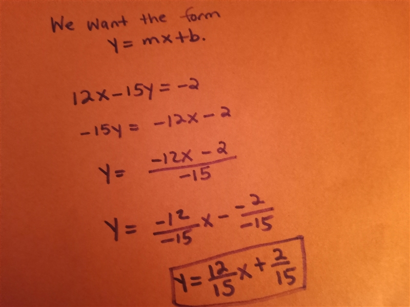 Rewrite the following equation in slope-intercept form. 12x – 15y = -2-example-1