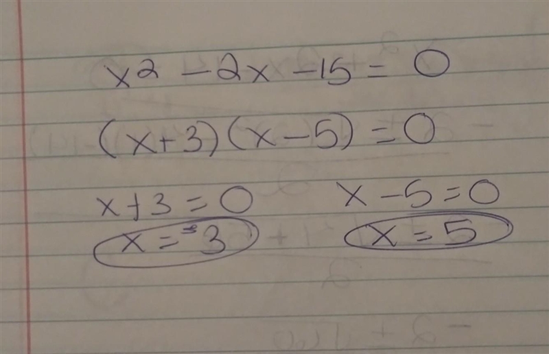 One of the solutions to x^2 – 2x – 15 = 0 is x = -3. What is the other solution? x-example-1