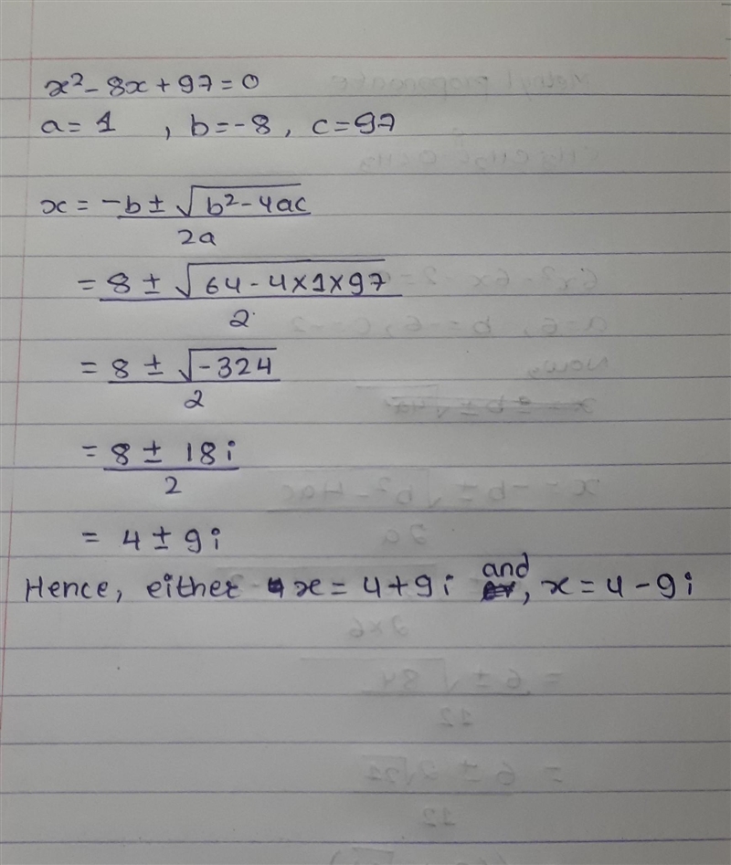 MSolve the following equation using the quadratic formula. x^2 - 8x + 97 = 0 А.x = 8 + 18i-example-1