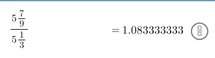 What is 5 7/9 divided by 5 1/3?-example-1