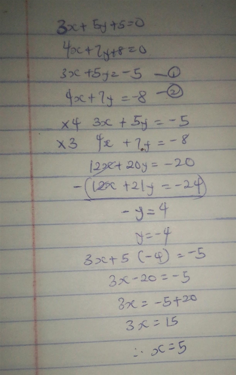 3x - 5y+5=0 4x+ 7y+8=0 Please help ​-example-1