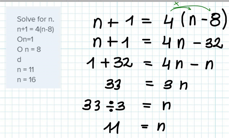 Solve for n. n+1 = 4(n-8) On=1 O n = 8 d n = 11 n = 16-example-1