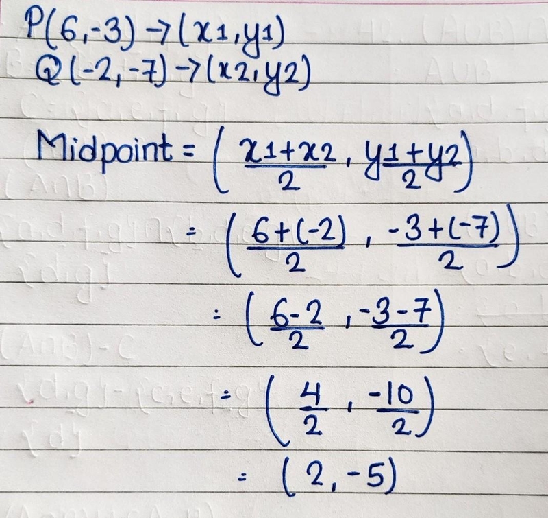 PQ has endpoints P(6,-3) and Q(-2,-7). Find the coordinates of the midpoint of PQ-example-1