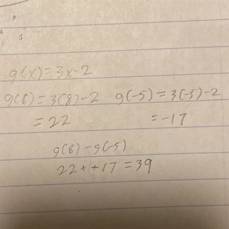 Evaluate the following: If g(x) = 3x - 2, find g(8) - g(-5). Please hurry I’m taking-example-1