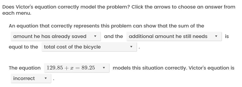 Victor has saved $89.25 for the bicycle that he wants. The bicycle costs $129.85. Victor-example-1