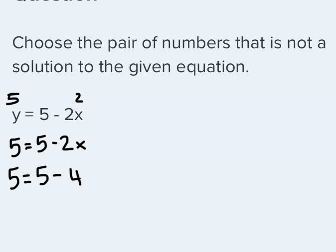 Choose the pair of numbers that is not a solution to the given equation. y = 5 - 2x-example-1