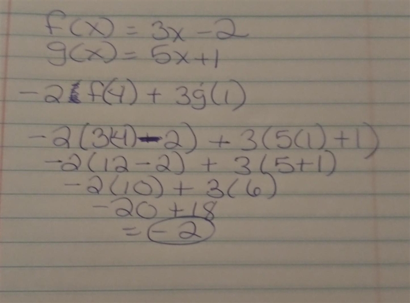 Evaluate the following function is f(x)=3x-2 and g(x)=5x+1 what is -2•f(4)+3•g(1)-example-1