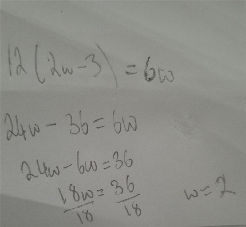 Check your solution for 12(2w-3)=6w​-example-1