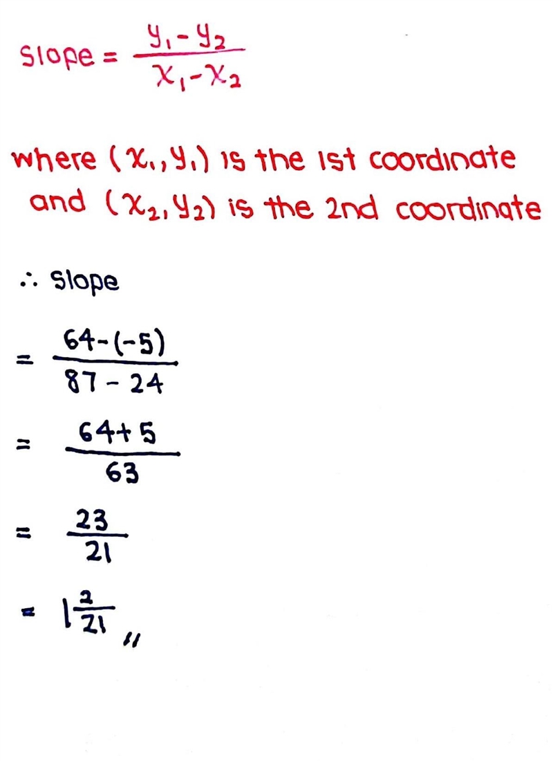 Find the slope of the line that passes through (24,-5) and (87, 64). Simplify your-example-1