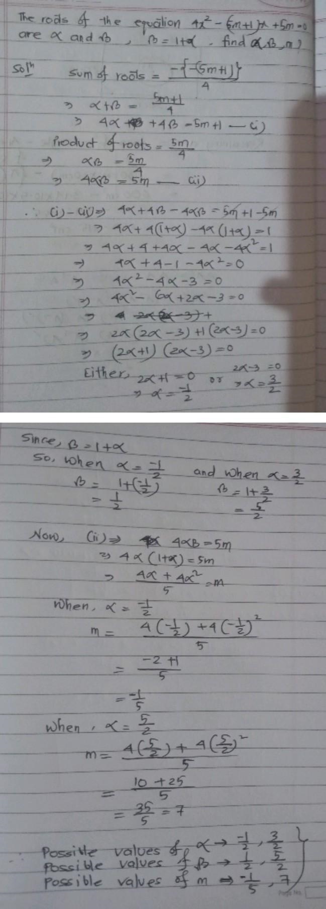 The roots of the equation 4x^2 - (5m + 1)x + 5m=0 are a and B. If ß= 1 + a, find the-example-1