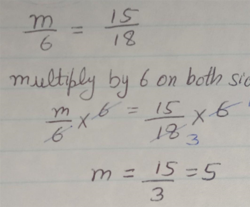 m/6=15/18 I need help also I need to provide work so can somebody explain it or send-example-1